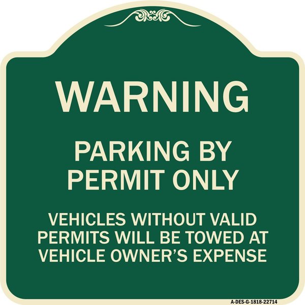 Signmission Warning Parking by Permit Vehicles w/o Valid Permits Towed Vehicl Alum Sign, 18" x 18", G-1818-22714 A-DES-G-1818-22714